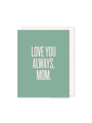 Always Mom Card By Rbtl®
