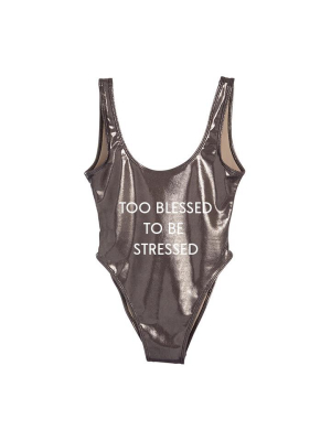 Too Blessed To Be Stressed [metallic Swimsuit]