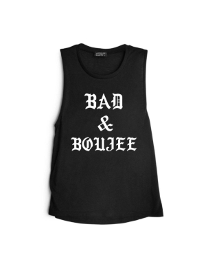 Bad & Boujee [muscle Tank]