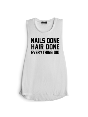 Nails Done Hair Done Everything Did [muscle Tank]