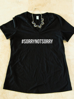 Sorrynotsorry Tshirt