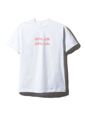 50% Idk 50% Idc [unisex Tee]