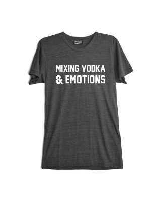 Mixing Vodka & Emotions [tee]