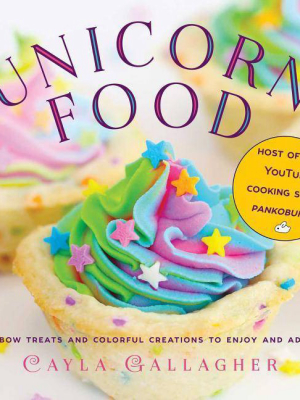 Unicorn Food - (whimsical Treats) By Cayla Gallagher (hardcover)