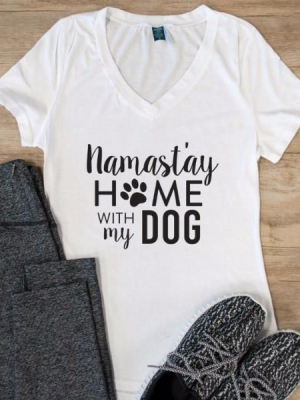 Namastay Home With My Dog Tshirt