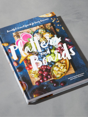 "platters And Boards: Beautiful, Casual Spreads For Every Occasion" Cookbook