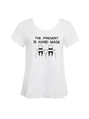 The Present Is Hand Made T-shirt
