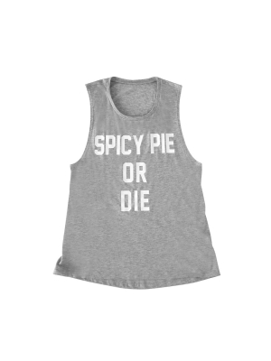 Spicy Pie Or Die [muscle Tank]