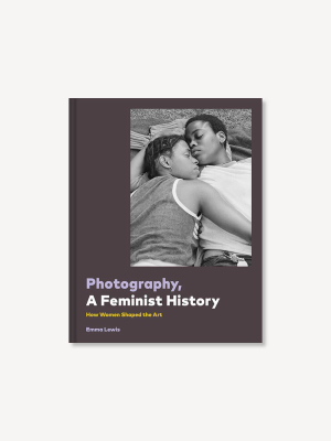 Photography, A Feminist History