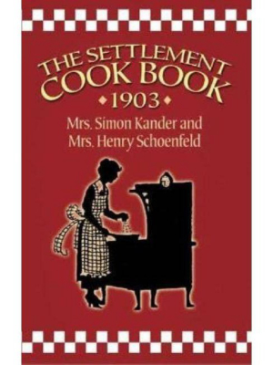 The Settlement Cook Book 1903 - By Simon Kander & Henry Schoenfeld (paperback)