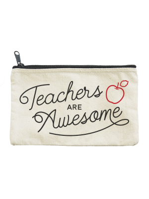 Teachers Are Awesome Pouch