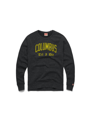 Columbus 'til I Die Crewneck