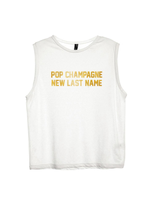 Pop Champagne New Last Name [women's Muscle Tank]