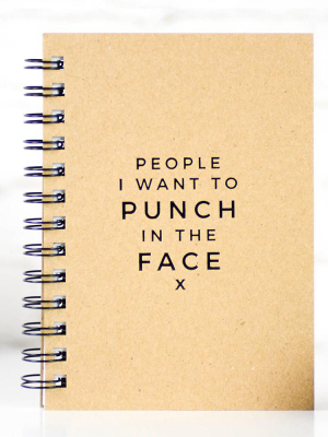 People I Want To Punch In The Face. Letter Pressed Journal.