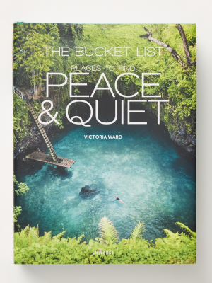 The Bucket List: Places To Find Peace And Quiet