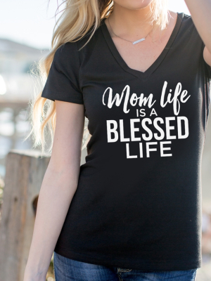 Mom Life Is A Blessed Life Tshirt