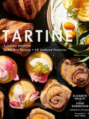 Tartine: A Classic Revisited - By Elisabeth M Prueitt & Chad Robertson (hardcover)