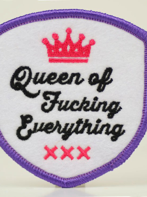 Queen Of Fucking Everything... Patch.