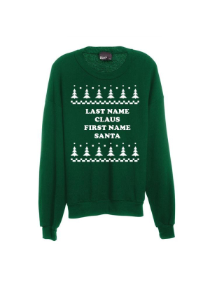 Last Name Claus First Name Santa [unisex Crewneck Sweatshirt]