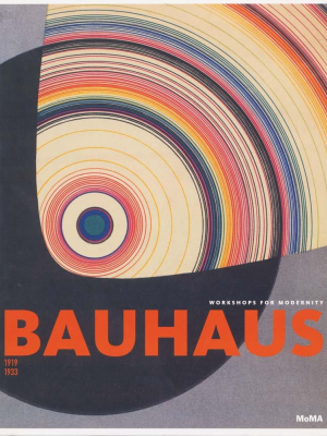 Bauhaus: 1919-1933: Workshops For Modernity