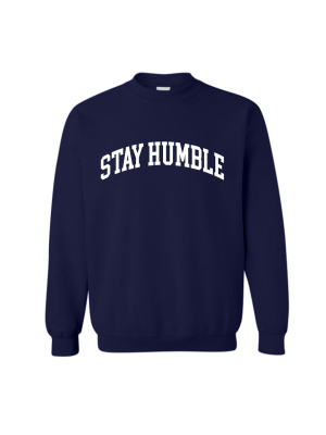 Stay Humble [unisex Crewneck Sweatshirt]