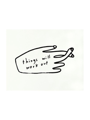 Things Will Work Out Print