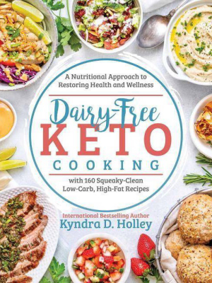 Dairy Free Keto Cooking - By Kyndra Holley (paperback)