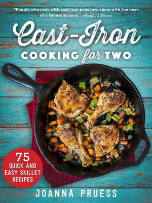 Cast-iron Cooking For Two - By Joanna Pruess (hardcover)