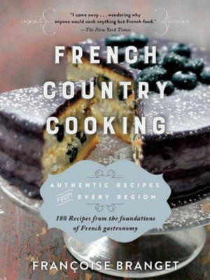 French Country Cooking - By Francoise Branget (paperback)
