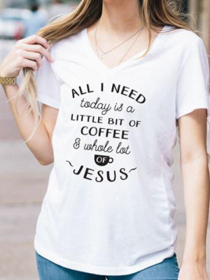 Little Bit Of Coffee & A Whole Lot Of Jesus Tshirt - Black Text