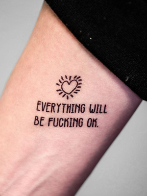 Everything Will Be Fucking Ok. Temporary Tattoo.