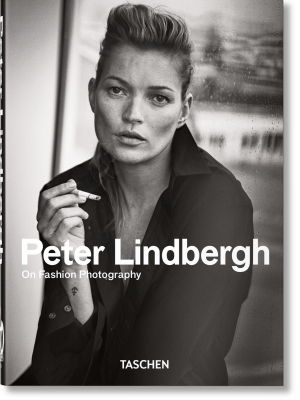 Peter Lindbergh On Fashion Photography. 40th Anniversary Edition