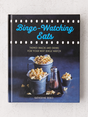 Binge-watching Eats: Themed Snacks And Drinks For Your Next Binge Watch By Katherine Bebo