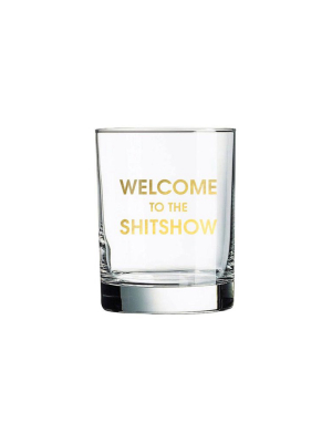 Welcome To The Sh*tshow Rocks Glass