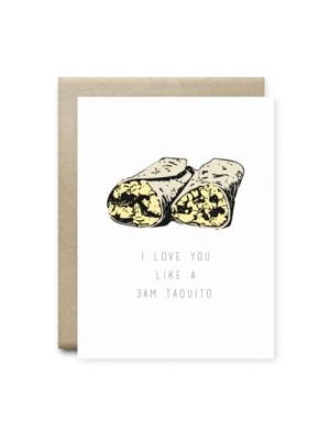 I Love You Like A 3am Taquito Card | Anvil Cards