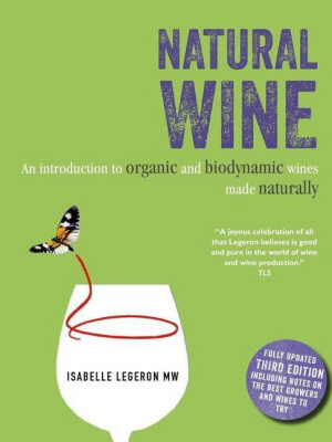 Natural Wine - 3rd Edition By Isabelle Legeron (hardcover)