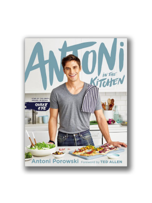 Antoni In The Kitchen Cookbook