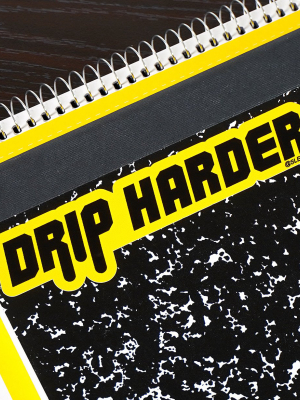 Drip Harder Sticker