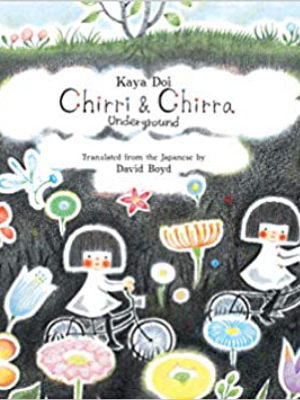 Chirri & Chirri Underground By Kaya Doi