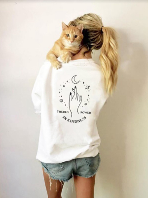 There's Power In Kindness Sweatshirt