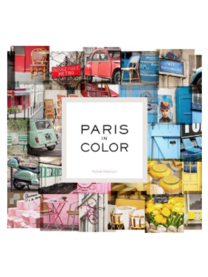 Paris In Color By Nichole Robertson