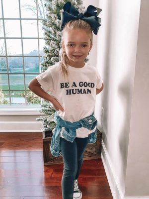 Be A Good Human Tee | Toddler