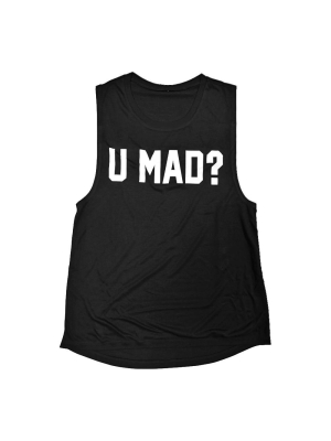 U Mad? [muscle Tank]