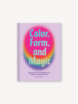 Color, Form, And Magic