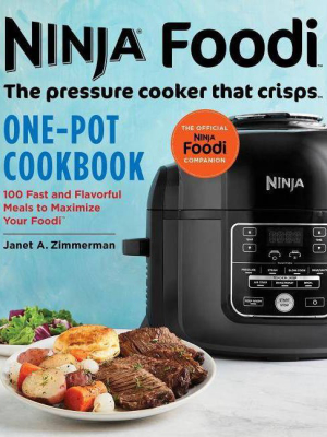 Ninja Foodi: The Pressure Cooker That Crisps: One-pot Cookbook - By Janet A Zimmerman (paperback)