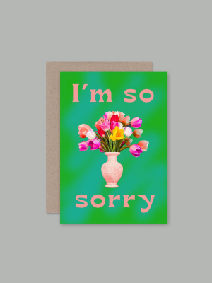 I'm So Sorry Card
