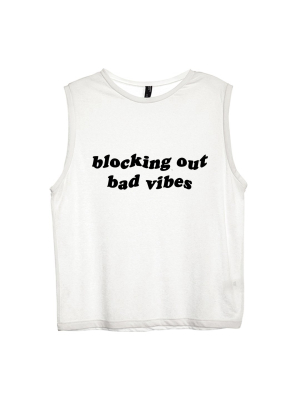 Blocking Out Bad Vibes [women's Muscle Tank]