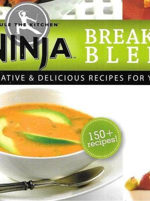 Ninja Blender Cookbook Breakthrough Blending! 150 Delicious Recipe Cookbook