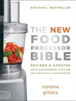 The New Food Processor Bible - (bible (whitecap)) 4th Edition By Norene Gilletz (paperback)