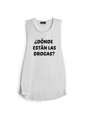 Donde Estan Los Drogas? [muscle Tank]